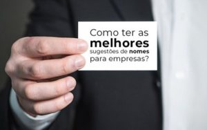 Como Ter As Melhores Sugestoes De Nomes Para Empresas Blog Wrocha Contabilidade - Contabilidade em Brusque - SC | Contabily