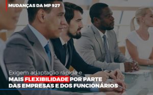 Mudancas Da Mp 927 Exigem Adaptacao Rapida E Mais Flexibilidade Abrir Empresa Simples - Contabilidade em Brusque - SC | Contabily