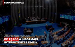Senado Aprova Auxilio Emergencial De 600 - Contabilidade em Brusque - SC | Contabily