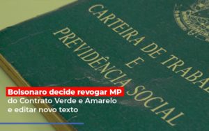 Bolsonaro Decide Revogar Mp Do Contrato Verde E Amarelo E Editar Novo Texto - Contabilidade em Brusque - SC  | Contabily