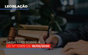 Lei N 13999 De 18 05 2020 - Contabilidade em Brusque - SC | Contabily