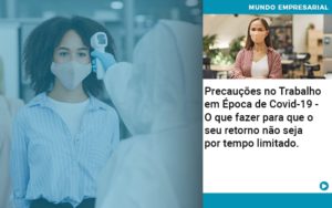 Precaucoes No Trabalho Em Epoca De Covid 19 O Que Fazer Para Que O Seu Retorno Nao Seja Por Tempo Limitado Notícias E Artigos Contábeis Em Joinville Sc | Contabily Contabilidade - Contabilidade em Brusque - SC | Contabily