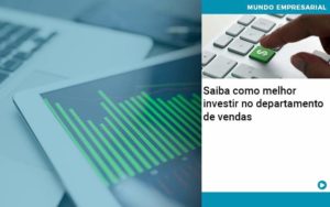 Saiba Como Melhor Investir No Departamento De Vendas Notícias E Artigos Contábeis Em Joinville Sc | Contabily Contabilidade - Contabilidade em Brusque - SC | Contabily