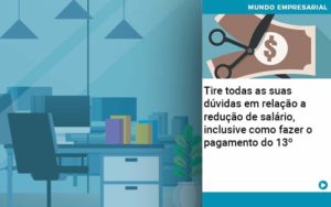 Tire Todas As Suas Duvidas Em Relacao A Reducao De Salario Inclusive Como Fazer O Pagamento Do 13 Notícias E Artigos Contábeis Em Joinville Sc | Contabily Contabilidade - Contabilidade em Brusque - SC  | Contabily