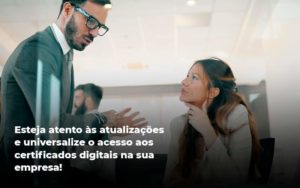 Quais Os Tipos De Certificados Digitais Notícias E Artigos Contábeis Em Joinville Sc | Contabily Contabilidade - Contabilidade em Brusque - SC | Contabily