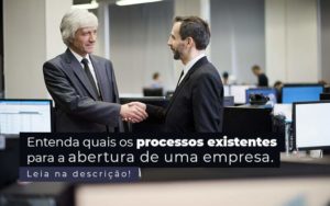 Entenda Quais Os Processos Existentes Para A Abertura De Uma Empresa Post 2 - Contabilidade em Brusque - SC | Contabily