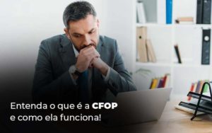 Entenda O Que E A Cfop E Como Ela Funciona Blog 1 - Contabilidade em Brusque - SC | Contabily